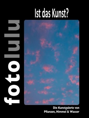 cover image of Die Kunstgalerie von Pflanzen, Himmel & Wasser